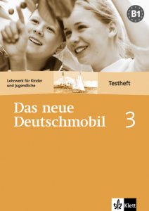 Das neue Deutschmobil 3Lehrwerk für Kinder und Jugendliche. Testheft